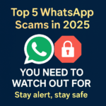Top 5 WhatsApp Scams in 2025 & How to Stay Safe