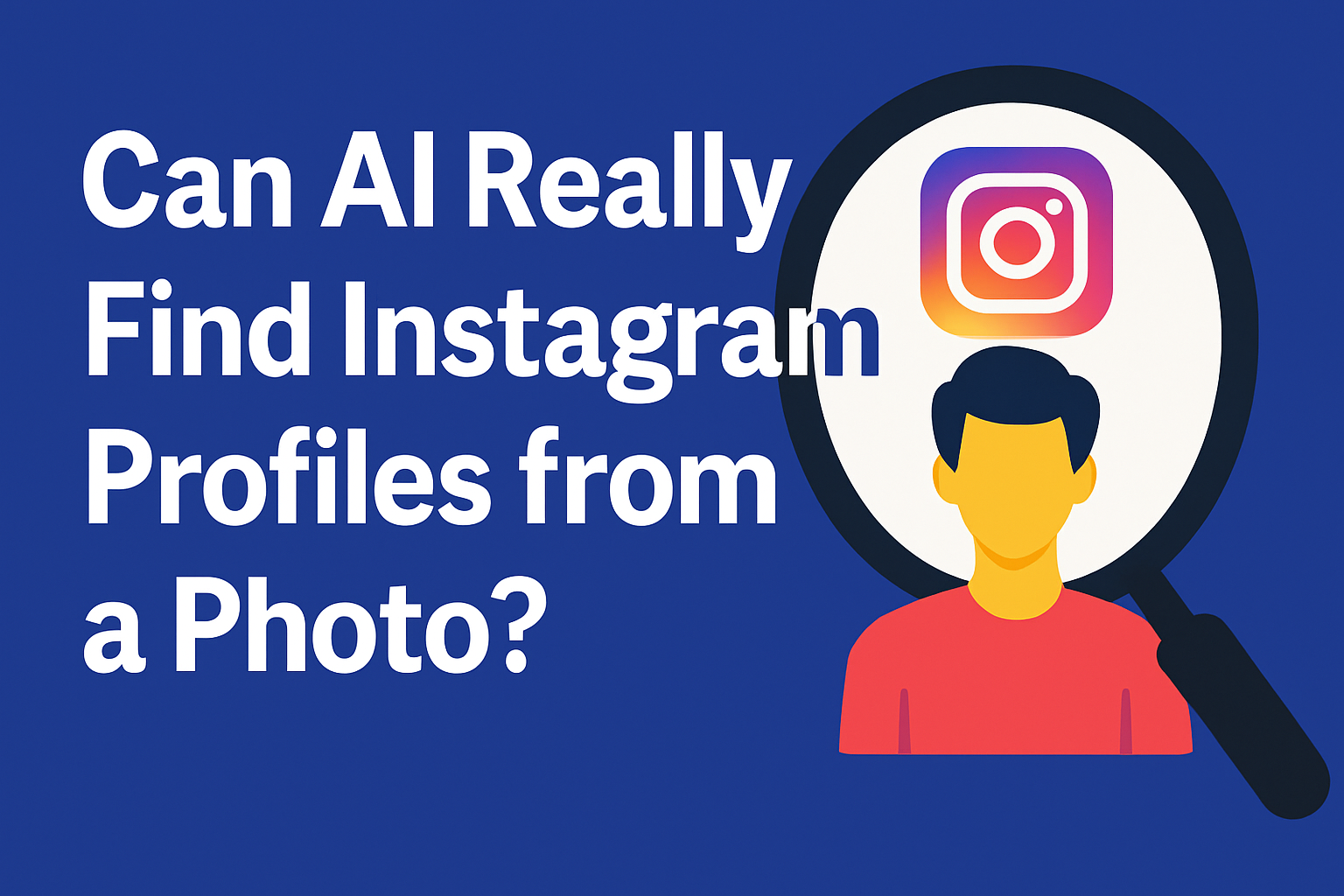 Can AI Really Find Instagram Profiles from a Photo? Let’s Test It